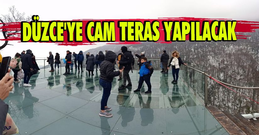 Düzce'ye Cam Teras Yapılacak