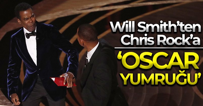 Will Smith'ten Chris Rock'a ‘Oscar Yumruğu'