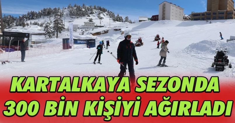 Kartalkaya sezonda 300 bin kişiyi ağırladı