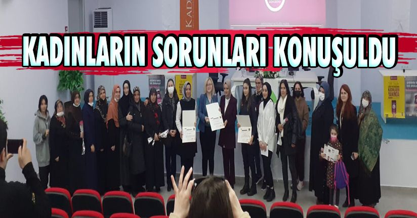 Kadınların Sorunları Konuşuldu