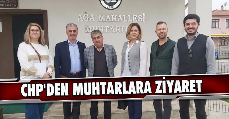 CHP'den Muhtarlara Ziyaret