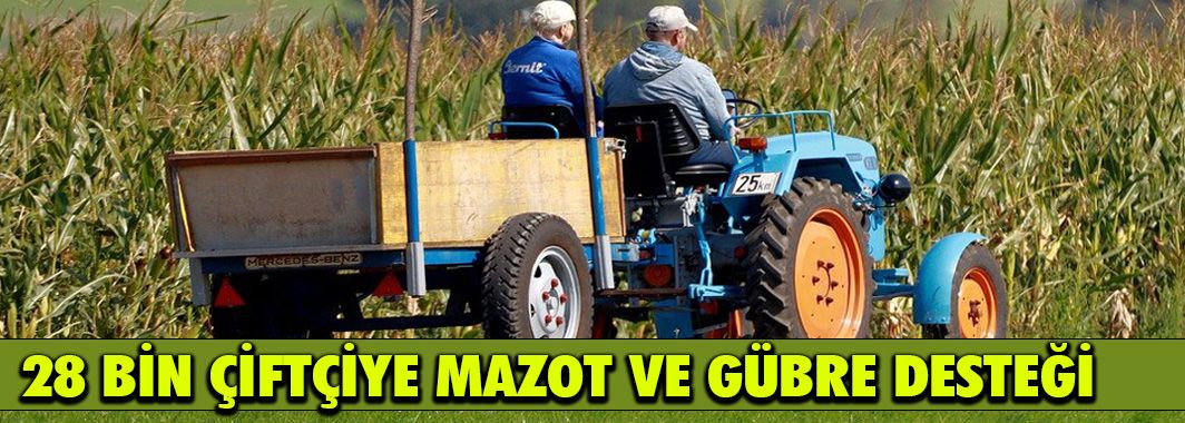 28 Bin Çiftçiye Mazot Ve Gübre Desteği Verildi