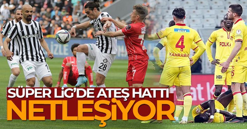 Süper Lig'de ateş hattı netleşiyor