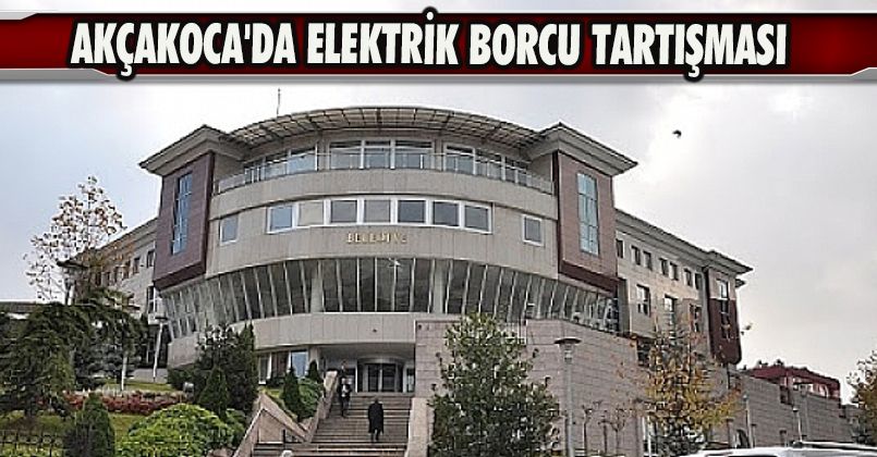 Akçakoca'da Elektrik Borcu Tartışması