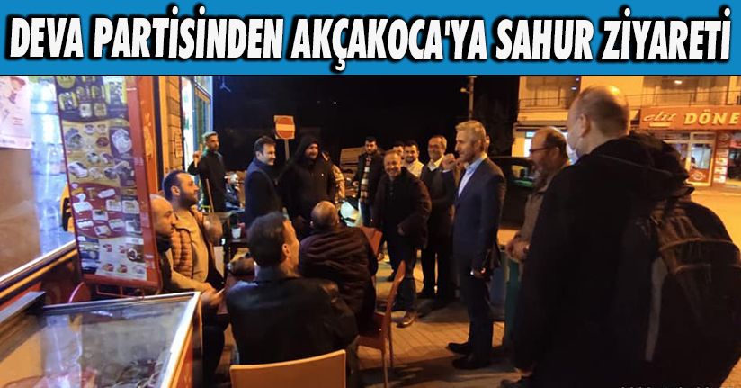 Deva Partisinden Akçakoca'ya Sahur Ziyareti