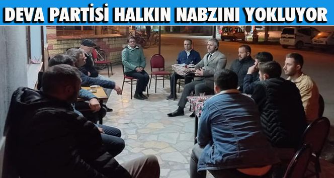 Deva Partisi Halkın Nabzını Yokluyor