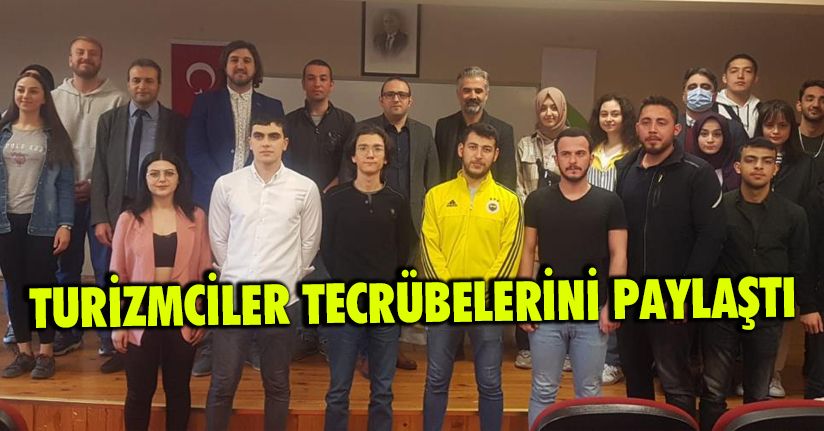 Turizmciler tecrübelerini paylaştı