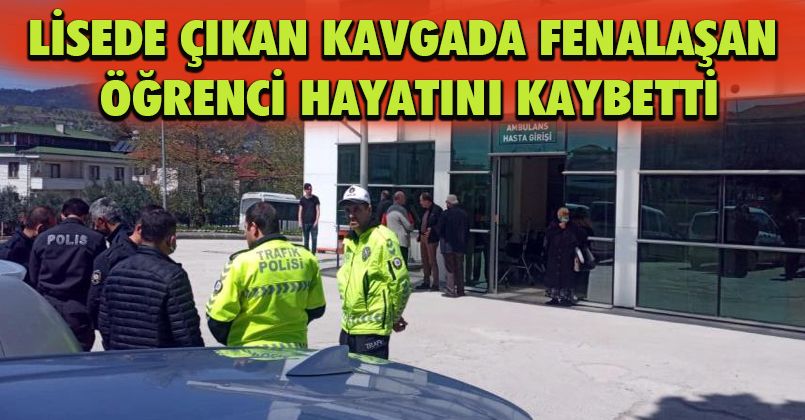 Lisede çıkan kavgada fenalaşan öğrenci hayatını kaybetti