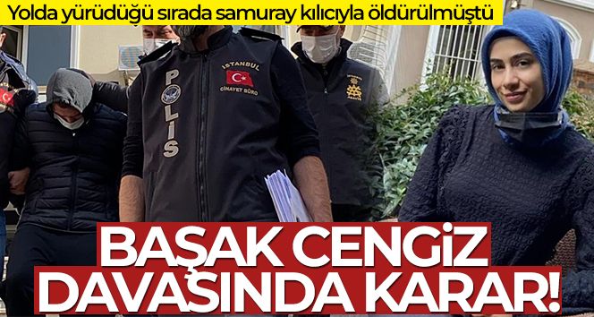Başak Cengiz davasında karar!