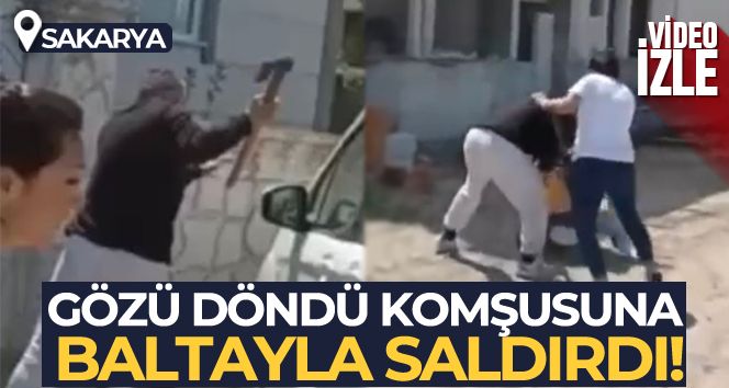 Polis komşusuna baltayla işte böyle saldırdı